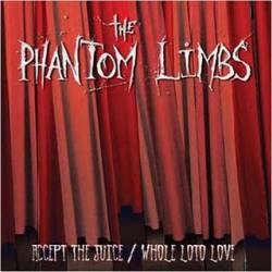 The Phantom Limbs : Accept the Juice-Whole Loto Love